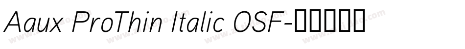 Aaux ProThin Italic OSF字体转换
